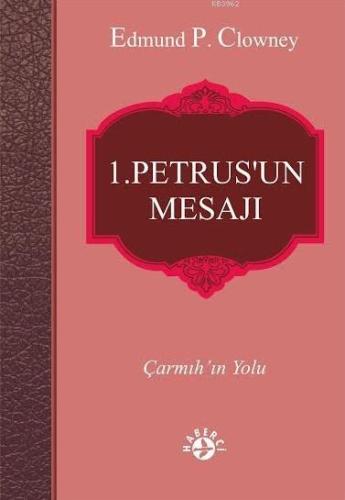 1. Petrus'un Mesajı; Çarmıh'ın Yolu - Kitapiks.com