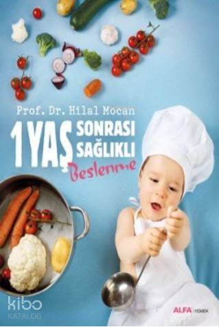 1 Yaş Sonrası Sağlıklı Beslenme - Kitapiks.com