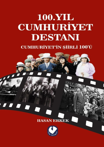 100.Yıl Cumhuriyet Destanı ;Cumhuriyet’in Şiirli 100’ü - Kitapiks.com
