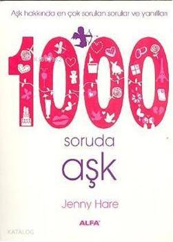 1000 Soruda Aşk; Aşk Hakkında En Çok Sorulan Sorular ve Yanıtları - Ki