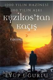1000 Yılın Hazinesi 100 Yılın Aşkı Kyzikos'tan Kaçış - Kitapiks.com