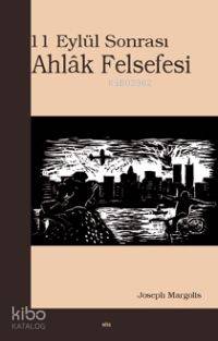 11 Eylül Sonrası Ahlak Felsefesi - Kitapiks.com