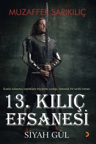 13.Kılıç Efsanesi;Siyah Gül - Kitapiks.com