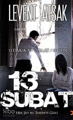 13 Şubat; Her Şey Bu Tarihte Gizli - Kitapiks.com