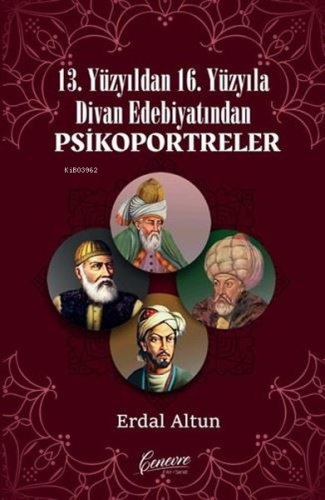 13. Yüzyıldan 16. Yüzyıla Divan Edebiyatından Psikoportreler - Kitapik