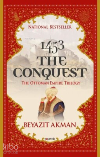 1453 The Conquest The Ottoman Empire Trilogy - Kitapiks.com