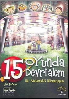 15 Oyunda Devri Alem; Bir Matematik Bilimkurgusu - Kitapiks.com