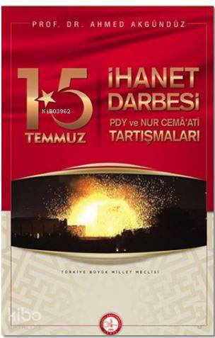 15 Temmuz İhanet Darbesi; PDY ve Nur Cemaati Tartışmaları - Kitapiks.c