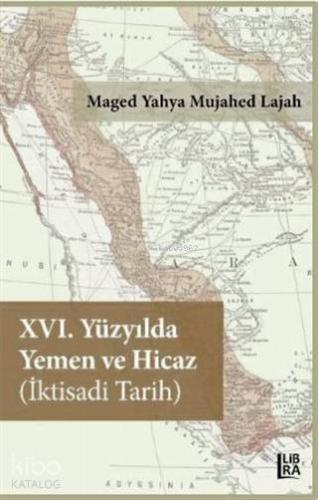 16. Yüzyılda Yemen ve Hicaz İktisadi Tarih - Kitapiks.com