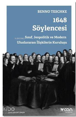 1648 Söylencesi; Sınıf, Jeopolitik ve Modern Uluslararası İlişkilerin 