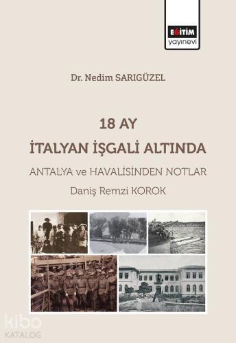 18 Ay İtalyan İşgali Altında Antalya ve Havalisinden Notlar - Kitapiks