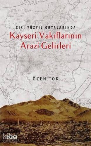 19.Yüzyıl Ortalarında Kayseri Vakıflarının Arazi Gelirleri - Kitapiks.