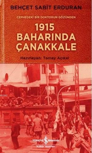 1915 Baharında Çanakkale; Cephedeki Bir Doktorun Gözünden - Kitapiks.c