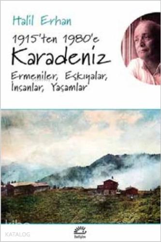 1915'ten 1980'e Karadeniz; Ermeniler, Eşkıyalar, İnsanlar, Yaşamlar - 