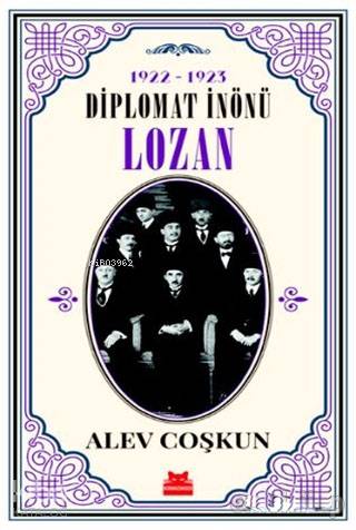 1922-1923 Diplomat İnönü - Lozan - Kitapiks.com