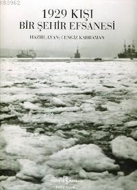 1929 Kışı Bir Şehir Efsanesi; Fotoğraf Albümü - Kitapiks.com
