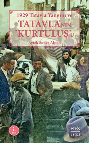 1929 Tatavla Yangını ve Tatavla’nın “Kurtuluş”u - Kitapiks.com