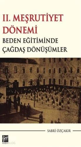 2. Meşrutiyet Dönemi Beden Eğitiminde Çağdaş Dönüşümler