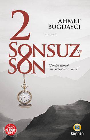 2 Sonsuz ve Son; Son'dan Sonraki Sonsuz'luğa Hazır mısın? - Kitapiks.c