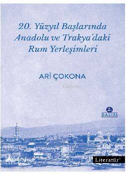 20. Yüzyıl Başlarında Anadolu ve Trakya'daki Rum Yerleşimleri - Kitapi