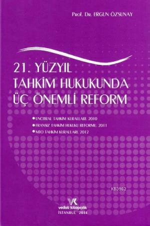 21. Yüzyıl Tahkim Hukukunda Üç Önemli Reform - Kitapiks.com