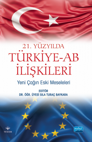 21. Yüzyılda Türkiye -AB İlişkileri: Yeni Çağın Eski Meseleleri - Kita