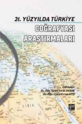 21 Yüzyılda Türkiye Coğrafya Araştırmaları - Kitapiks.com