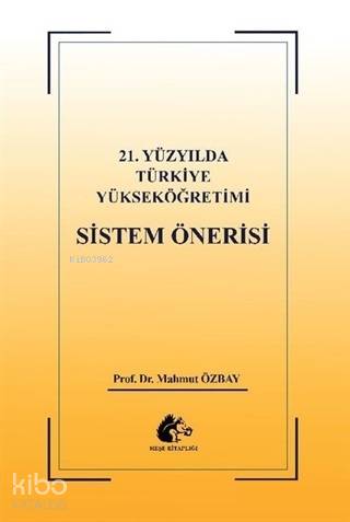21. Yüzyılda Türkiye Yükseköğretimi Sistem Öğretisi - Kitapiks.com