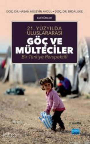 21.Yüzyılda Uluslararası Göç ve Mülteciler; Bir Türkiye Perspektifi - 