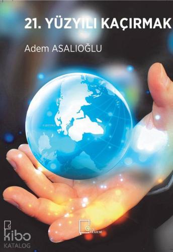 21. Yüzyılı Kaçırmak - Kitapiks.com