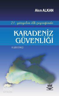 21. Yüzyılın İlk Çeyreğinde Karadeniz Güvenliği - Kitapiks.com