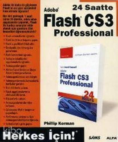24 Saatte Adobe Flash Cs3 Professional; Herkes İçin! - Kitapiks.com
