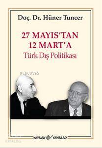 27 Mayıs'tan 12 Mart'a Türk Dış Politikası - Kitapiks.com