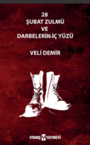 28 Şubat Zulmü Ve Darbelerin İç Yüzü