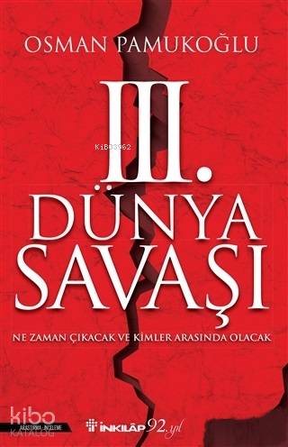 3. Dünya Savaşı; Ne Zaman Çıkacak ve Kimler Arasında Olacak - Kitapiks