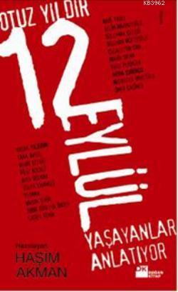 30 Yıldır 12 Eylül; Yaşayanlar Anlatıyor - Kitapiks.com