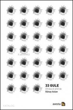 33 Gule; Diroka di şine de
