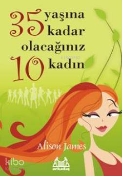 35 Yaşına Kadar Olacağınız 10 Kadın - Kitapiks.com