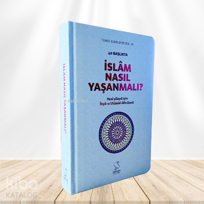 40 Başlıkta İslam Nasıl Yaşanmalı? (Karton Kapak) - Kitapiks.com