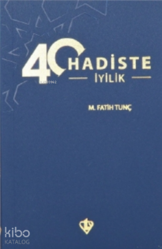 40 Hadiste İyilik - Kitapiks.com
