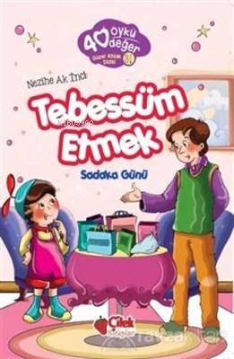 40 Öykü 40 Değer-Tebessüm Etmek Sadaka Günü - Kitapiks.com