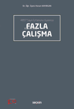 4857 Sayılı İş Kanunu Uyarınca Fazla Çalışma - Kitapiks.com