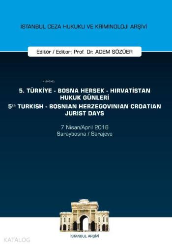 5. Türkiye - Bosna Hersek - Hırvatistan Hukuk Günleri / 5th Turkish - 