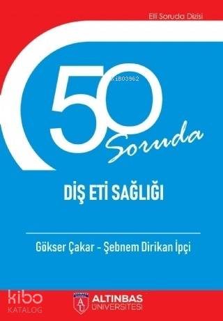 50 Soruda Diş Eti Sağlığı - Kitapiks.com
