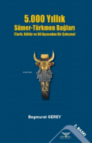 5000 Yıllık Sümer-Türkmen Bağları - Kitapiks.com