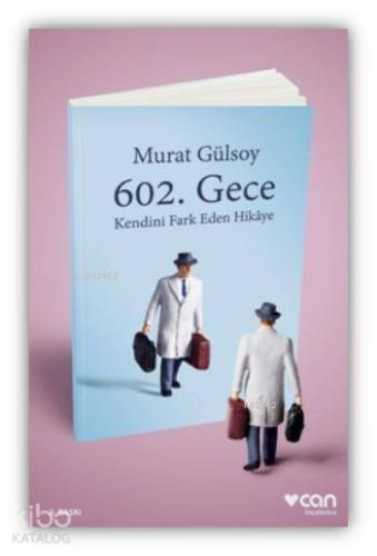 602. Gece; Kendini Fark Eden Hikaye - Kitapiks.com
