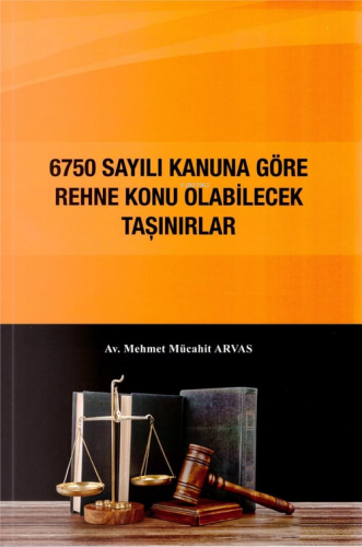 6750 Sayılı Kanuna Göre Rehne Konu Olabilecek Taşınırlar - Kitapiks.co
