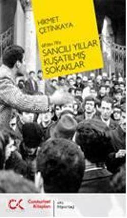 68'den 78'e Sancılı Yıllar; Kuşatılmış Sokaklar - Kitapiks.com
