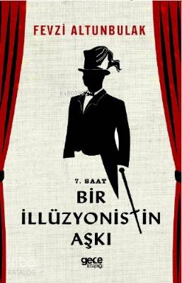 7 Saat Bir İlüzyonistin Aşkı - Kitapiks.com