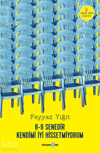 8-9 Senedir Kendimi İyi Hissetmiyorum - Kitapiks.com